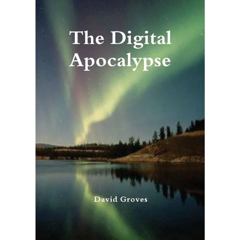 The Digital Apocalypse
