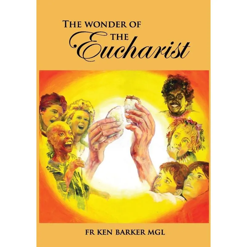 The Wonder of the Eucharist