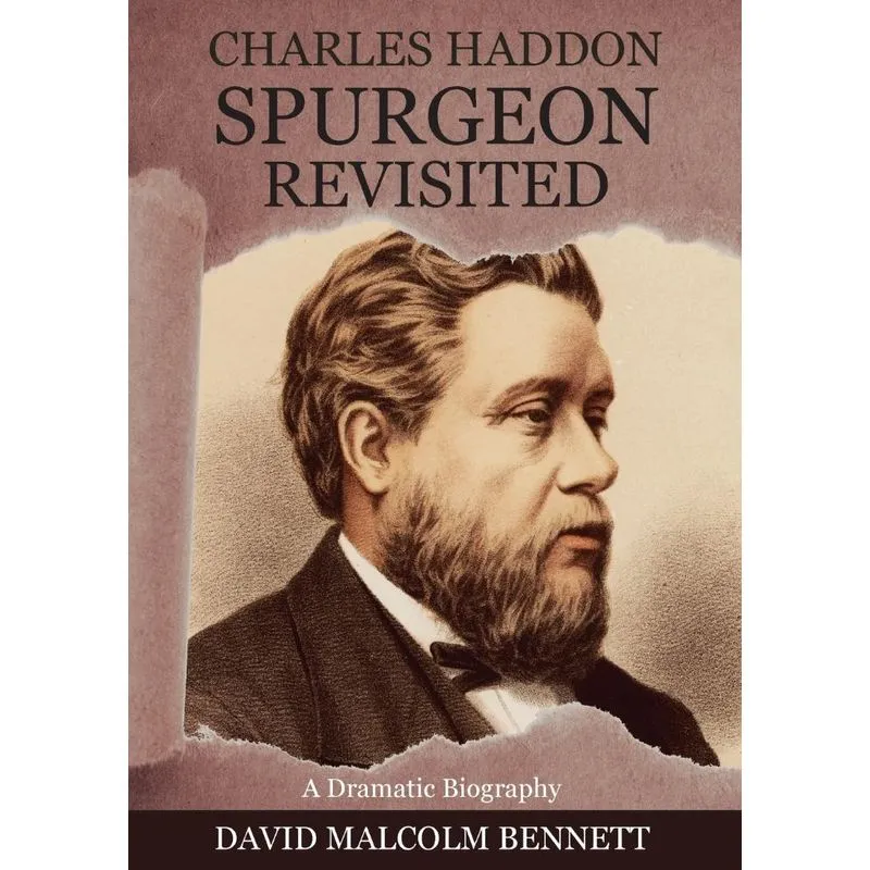 Charles Haddon Spurgeon Revisited