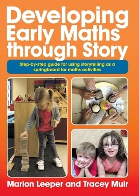 Developing Early Maths through Story: Step-by-step advice for using storytelling as a springboard for maths activities Paperback