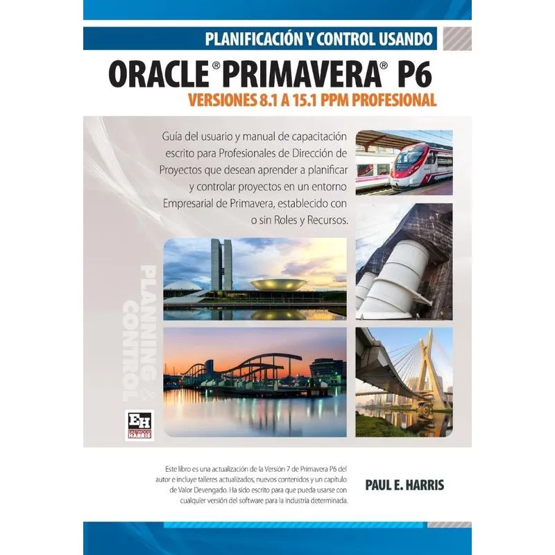Planificación y Control Usando Oracle Primavera P6 Versiones 8.1 a 15.1 ppm Profesional