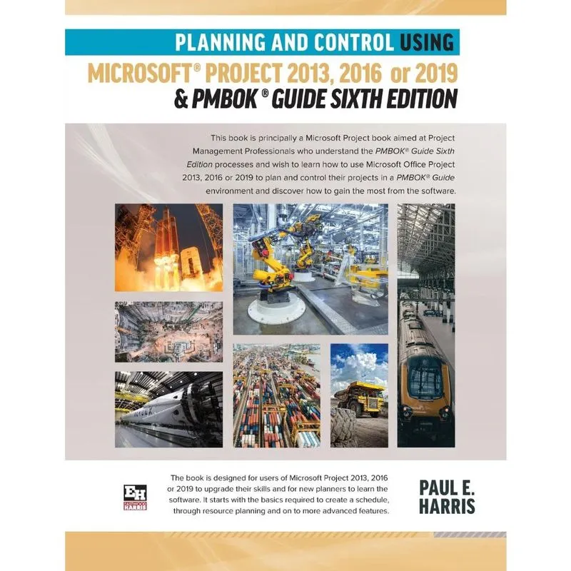 Planning and Control Using Microsoft Project 2013, 2016 or 2019 & pmbok Guide Sixth Edition