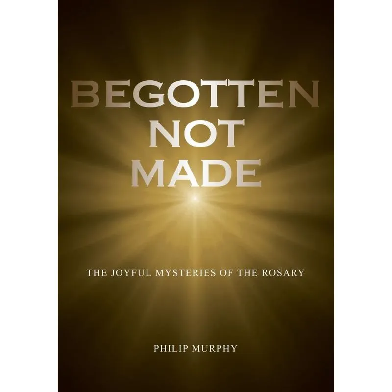 Begotten not made