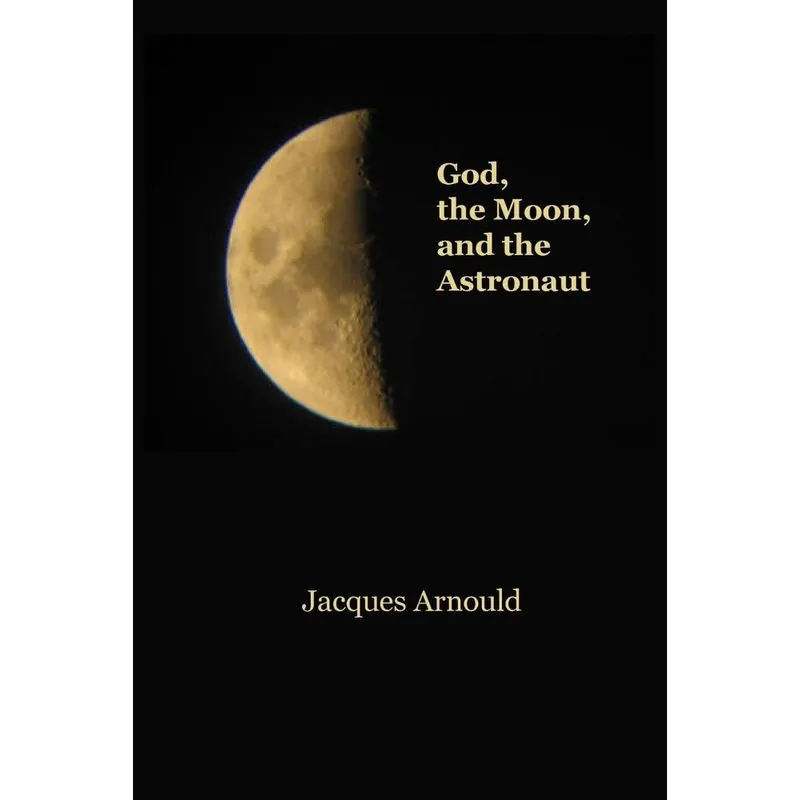 God, The Moon and the Astronaut