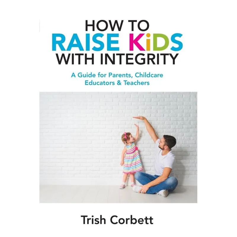 How To Raise Kids With Integrity