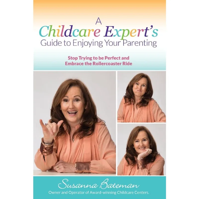 A Childcare Experts Guide to Enjoying Your Parenting