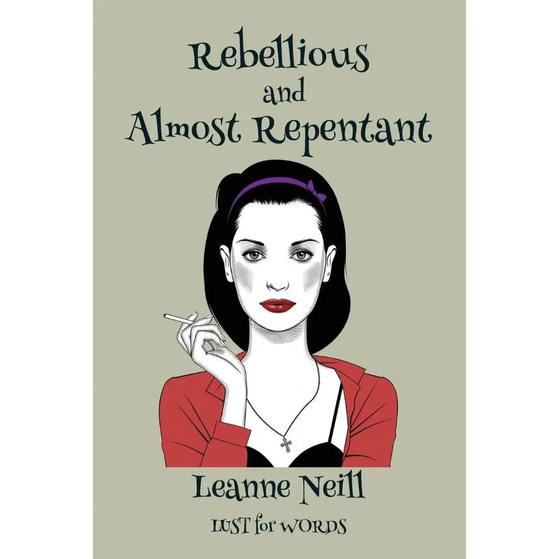Rebellious and Almost Repentant
