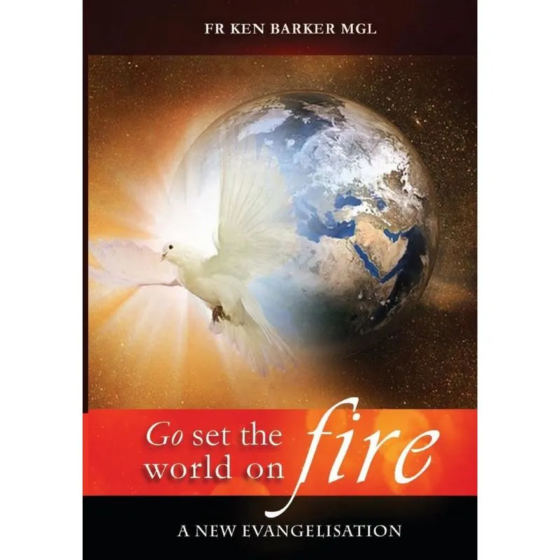 GO, SET THE WORLD ON FIRE
