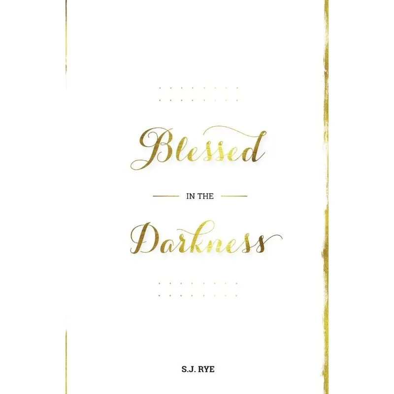 Blessed in the Darkness