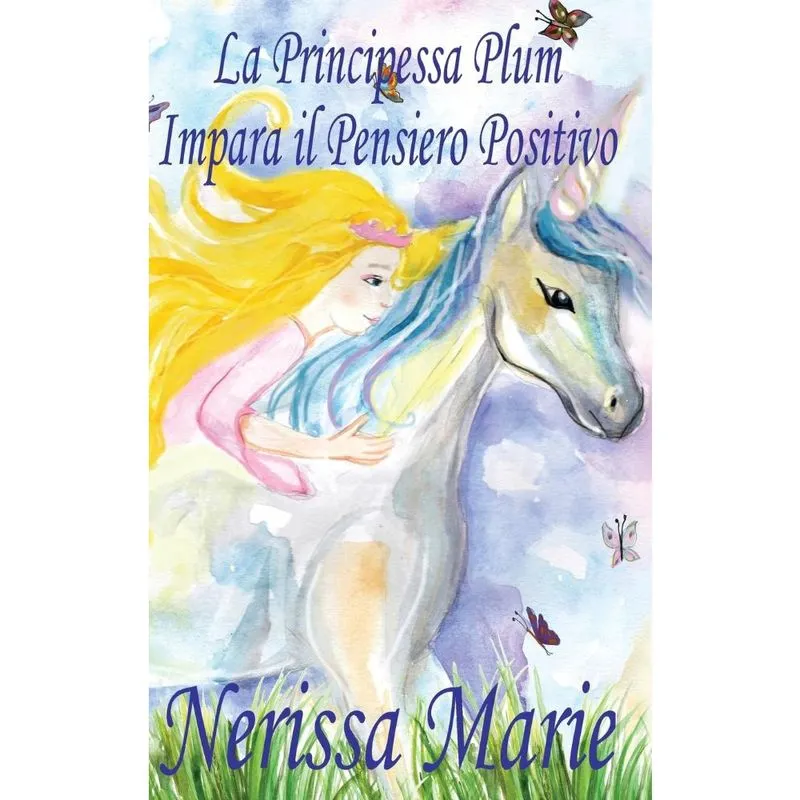 La Principessa Plum Impara il Pensiero Positivo (libri per