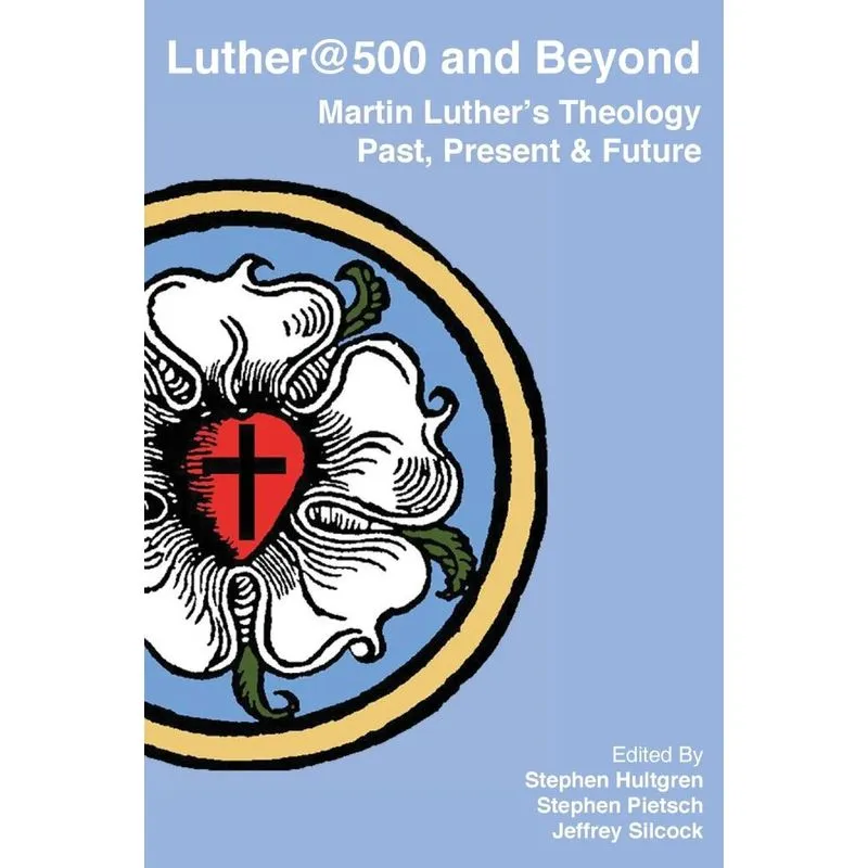 Luther@500 and Beyond