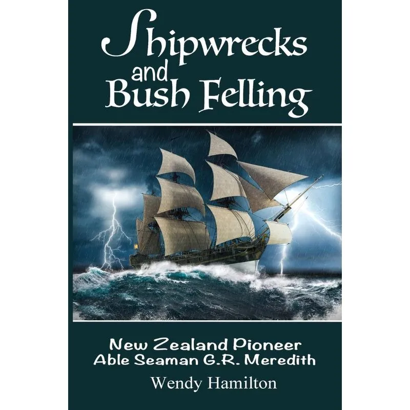 Shipwrecks and Bush Felling