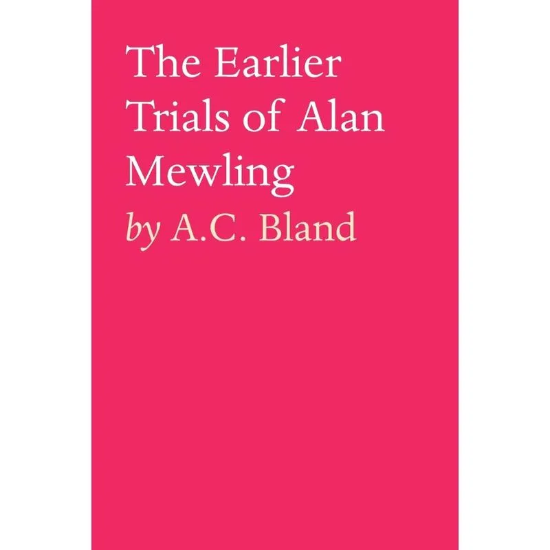 The Earlier Trials of Alan Mewling