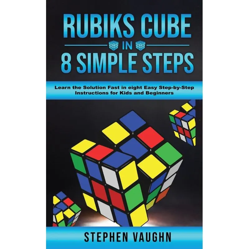 Rubiks Cube In 8 Simple Steps - Learn The Solution Fast In