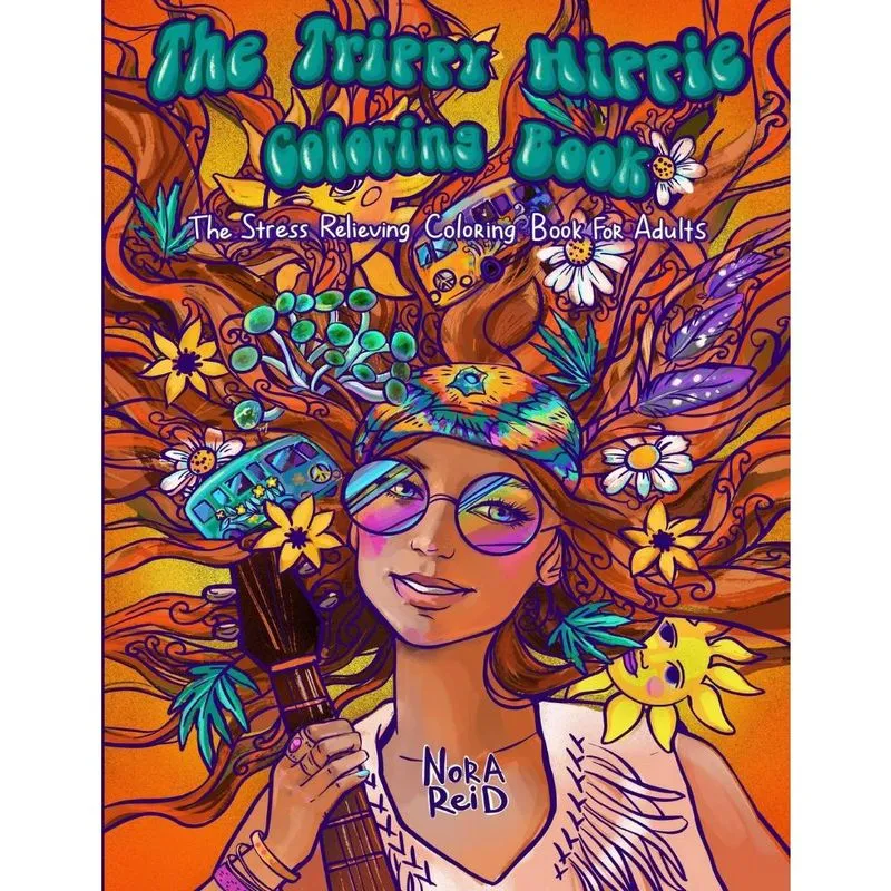 The Trippy Hippie Coloring Book - The Stress Relieving Colo