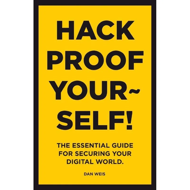 Hack Proof Yourself!