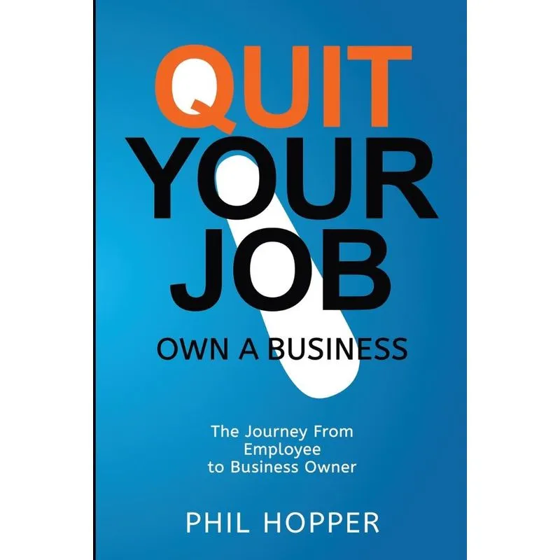Quit Your Job Own a Business