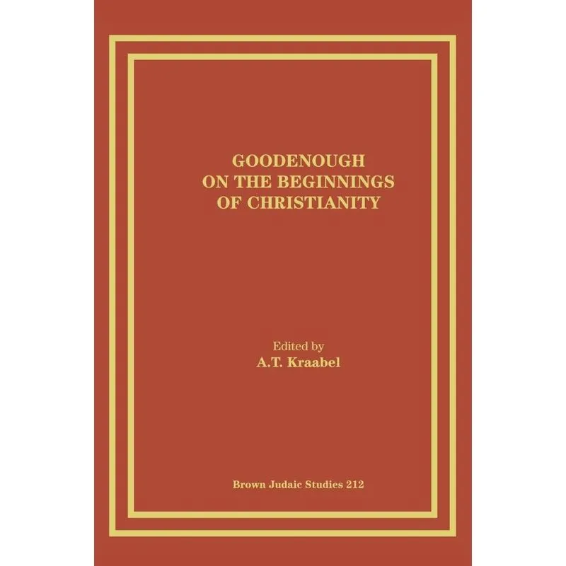 Goodenough on the Beginnings of Christianity