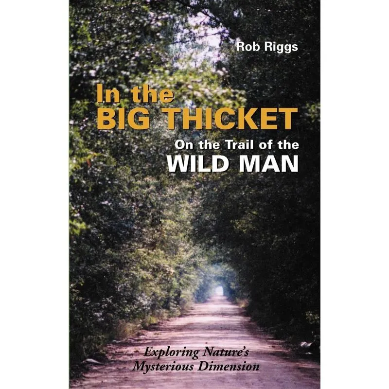 In the Big Thicket on the Trail of the Wild Man