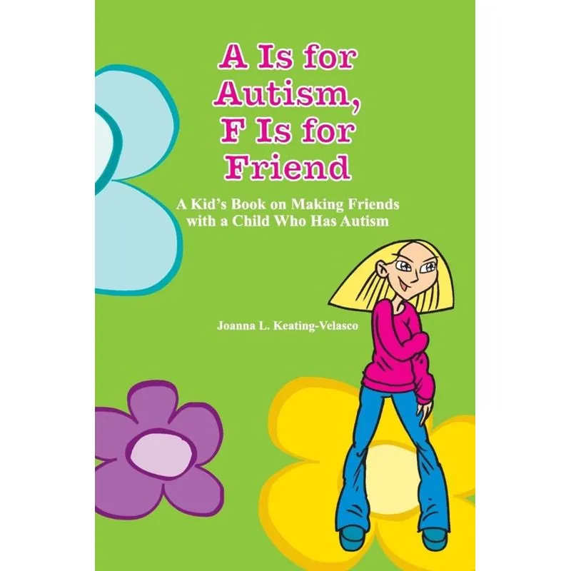 A Is for Autism F Is for Friend