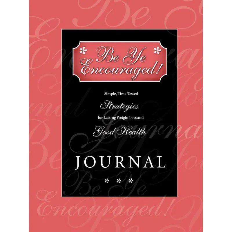 Be Ye Encouraged! Journal