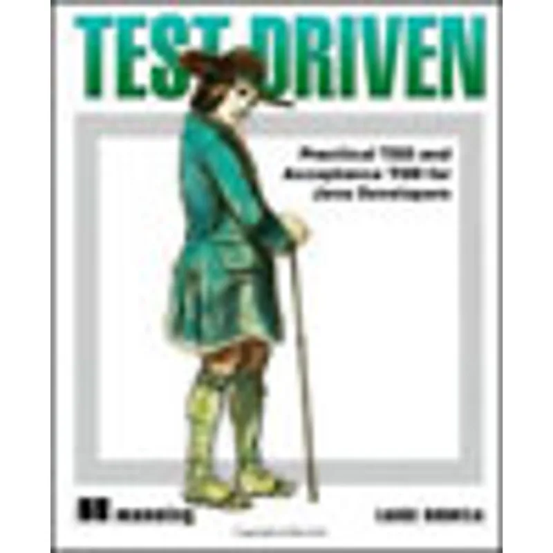 TEST DRIVEN - TDD AND ACCEPTANCE TDD FOR JAVA DEVELOPERS