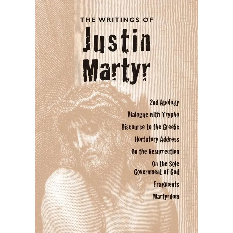 The Writings of Justin Martyr
