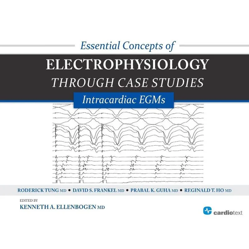 Essential Concepts of Electrophysiology through Case Studie