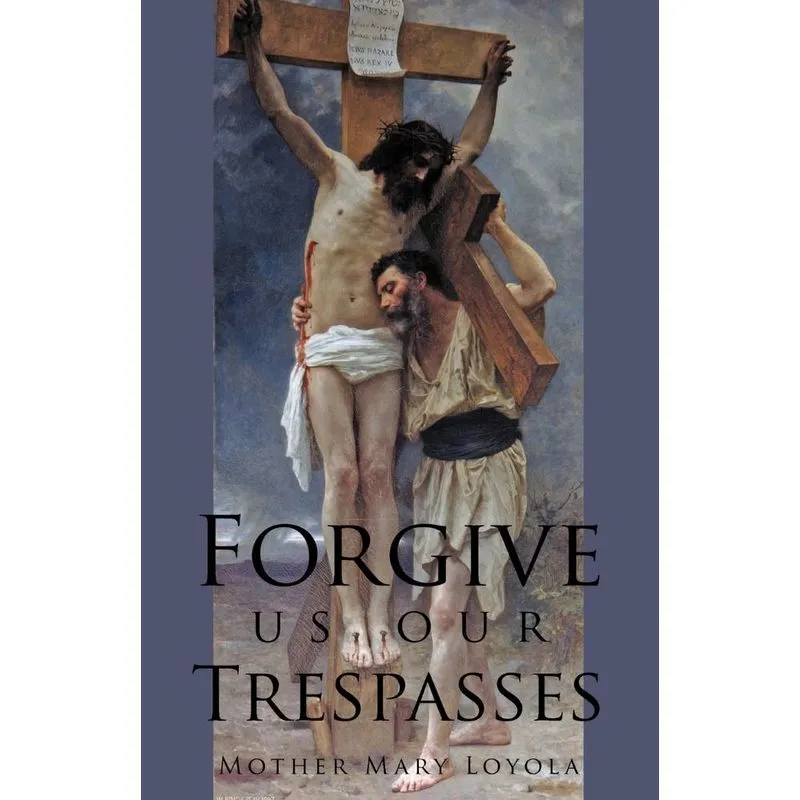 Forgive Us Our Trespasses