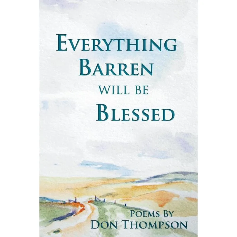 Everything Barren Will Be Blessed