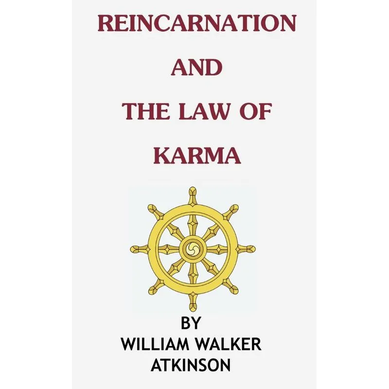 REINCARNATION AND THE LAW OF KARMA