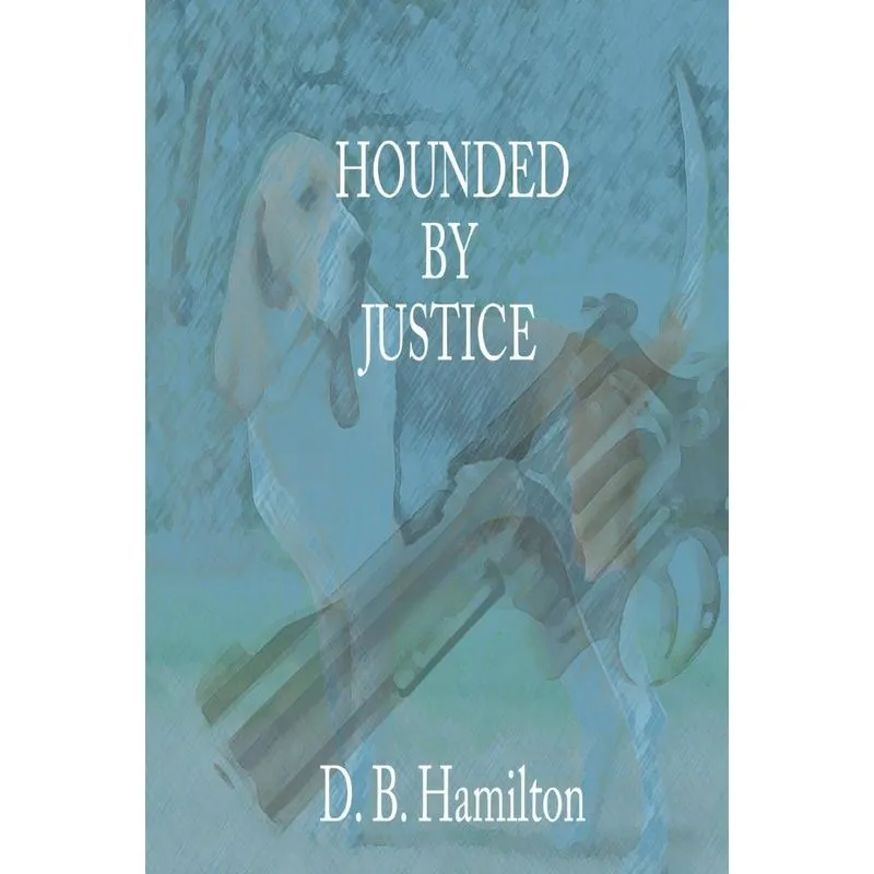 HOUNDED BY JUSTICE