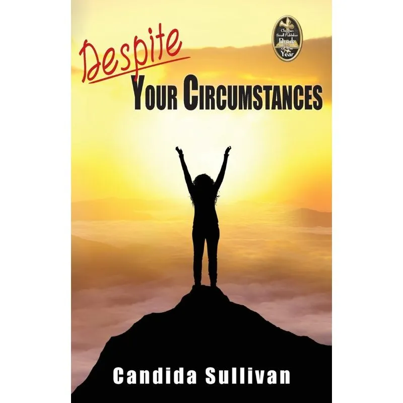 Despite Your Circumstances
