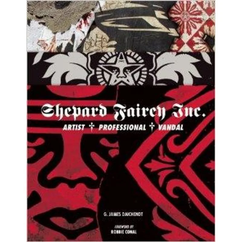 Shepard Fairey Inc.: Artist/Professional/Vandal