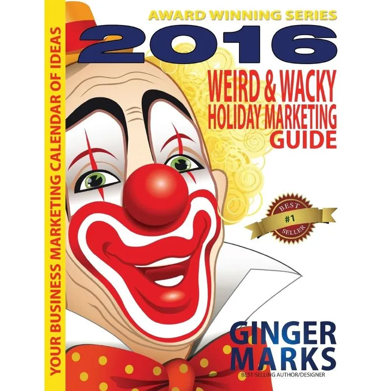 2016 Weird & Wacky Holiday Marketing Guide
