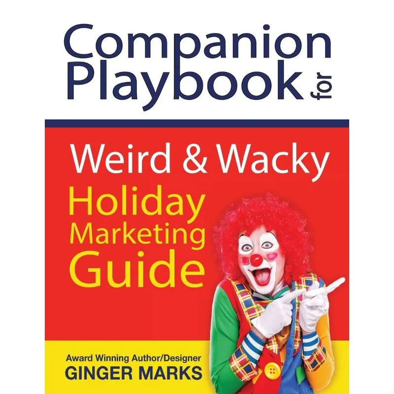 Companion Playbook for Weird & Wacky Holiday Marketing Guid