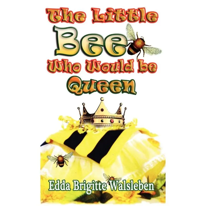 The Little Bee Who Would Be Queen