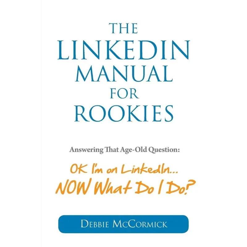 The Linkedin Manual For Rookies