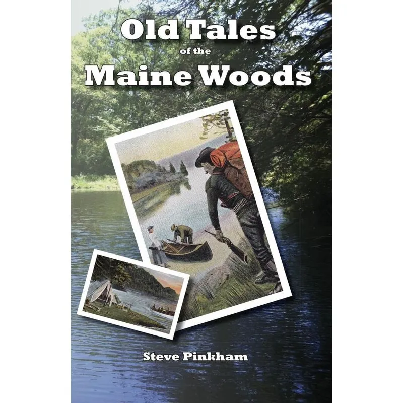 Old Tales Of The Maine Woods