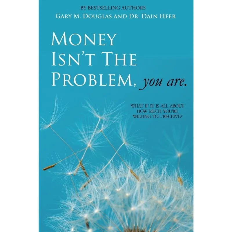 Money Isnt the Problem, You Are