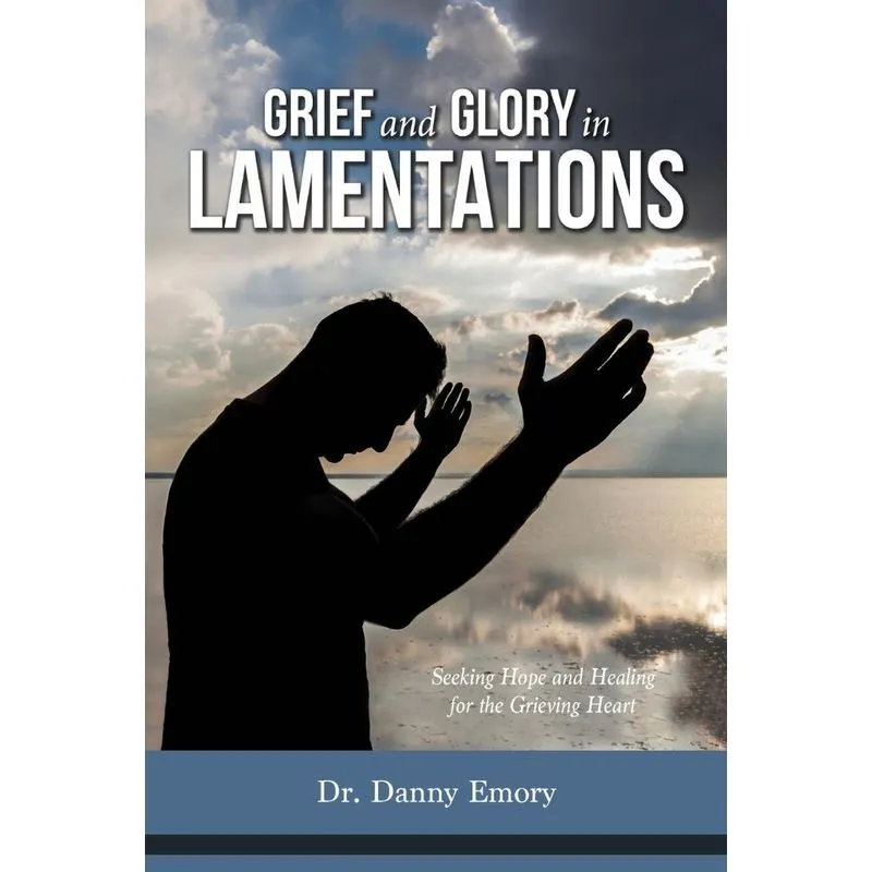 Grief and Glory in Lamentations