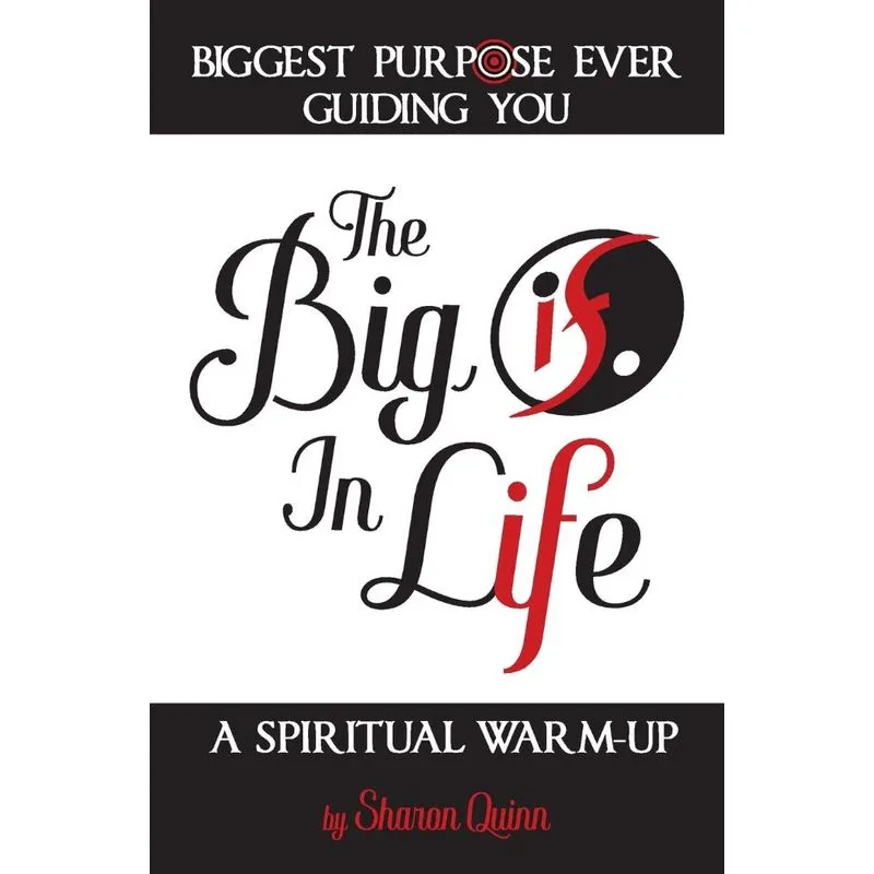 The Big IF in Life