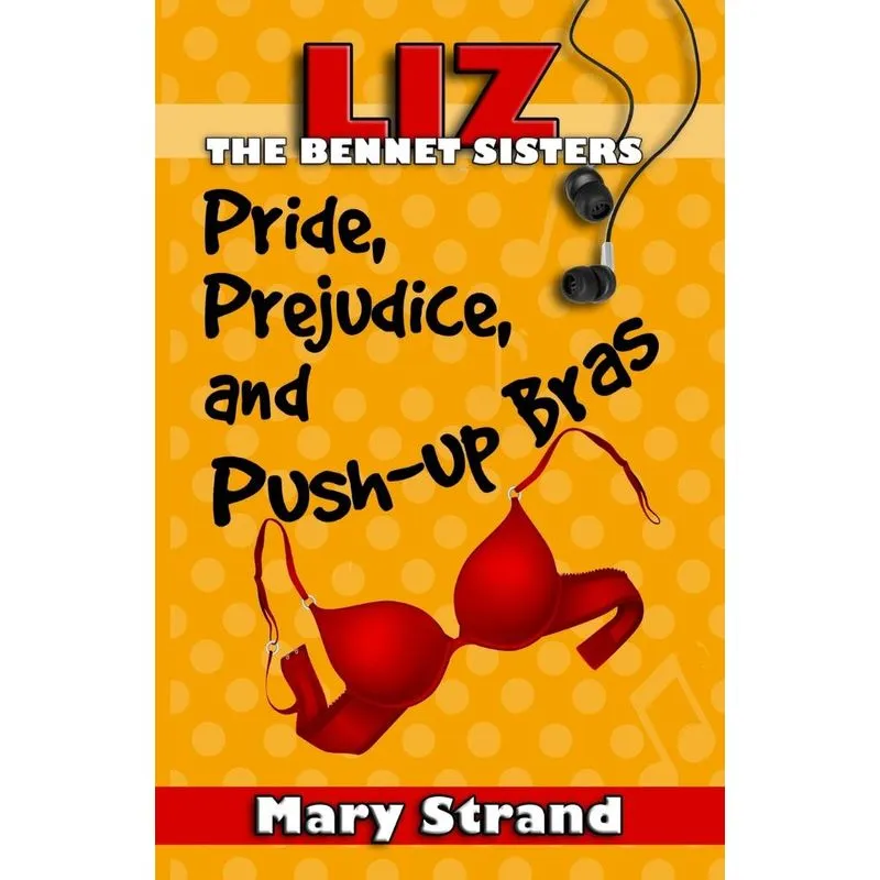 Pride, Prejudice, and Push-up Bras