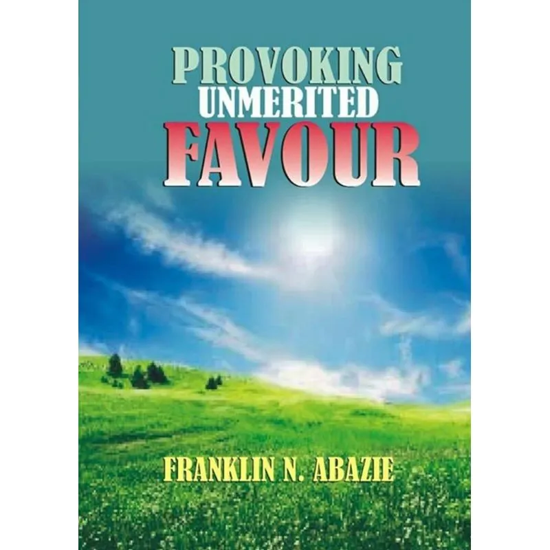 PROVOKING UN-MERITED FAVOR