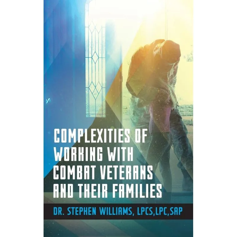 Complexities of Working With Combat Veterans and Their Fami