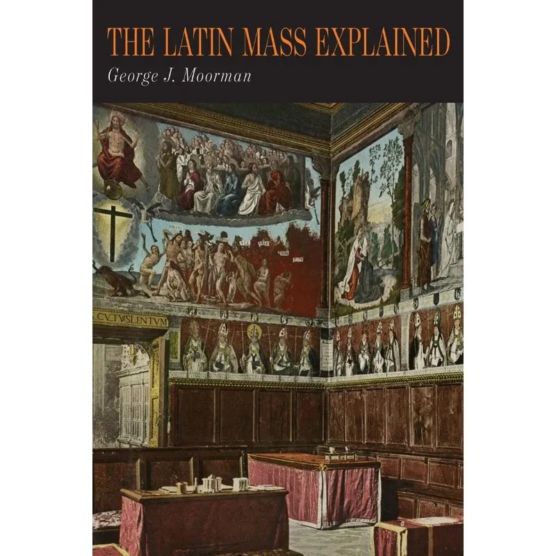 The Latin Mass Explained