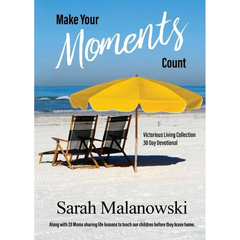 Make Your Moments Count