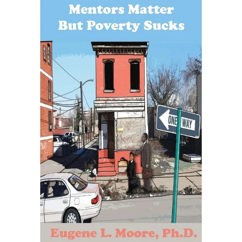 Mentors Matter But Poverty Sucks