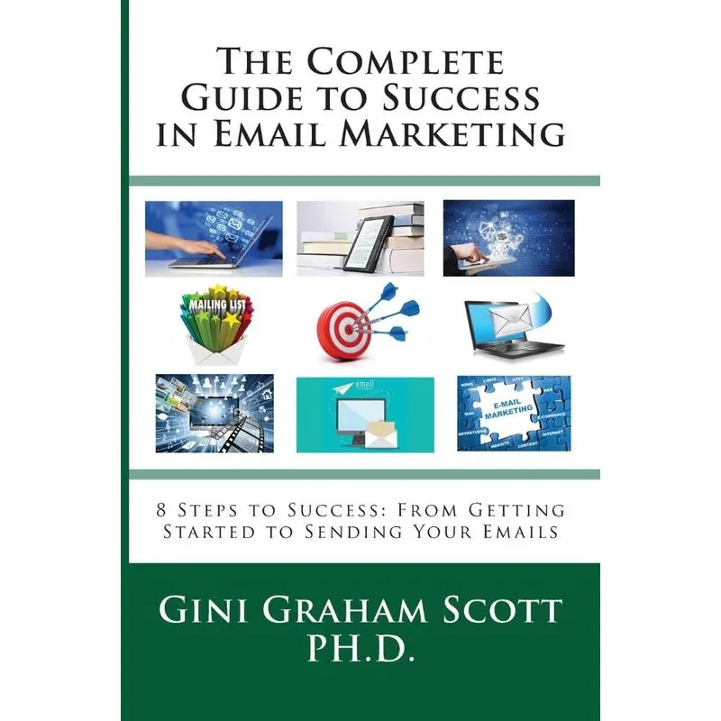 The Complete Guide to Success in Email Marketing