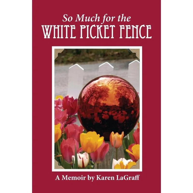 So Much for the White Picket Fence